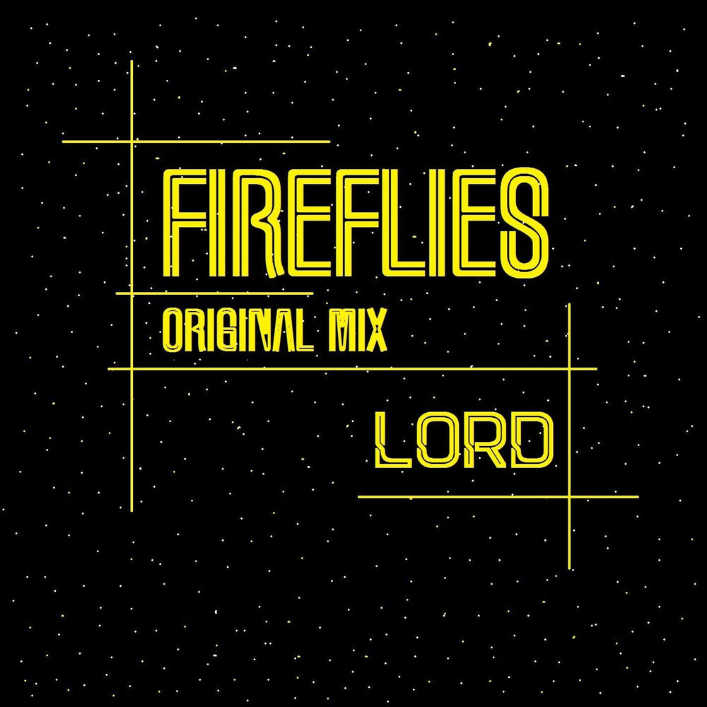 Album artwork for Fireflies (Original Mix) by LORD