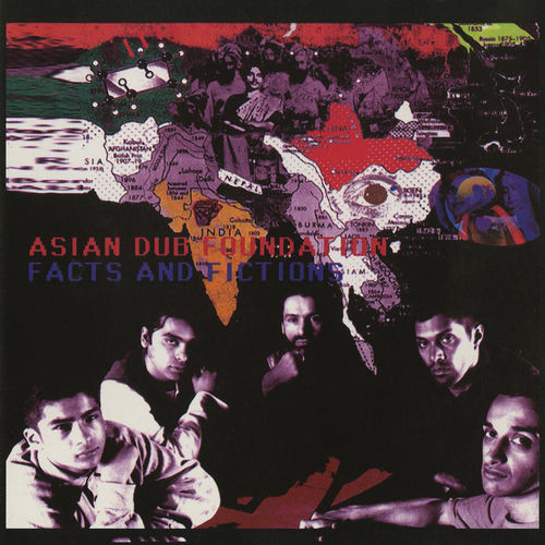 Asian Dub Foundation - Facts & Fictions | Deezer