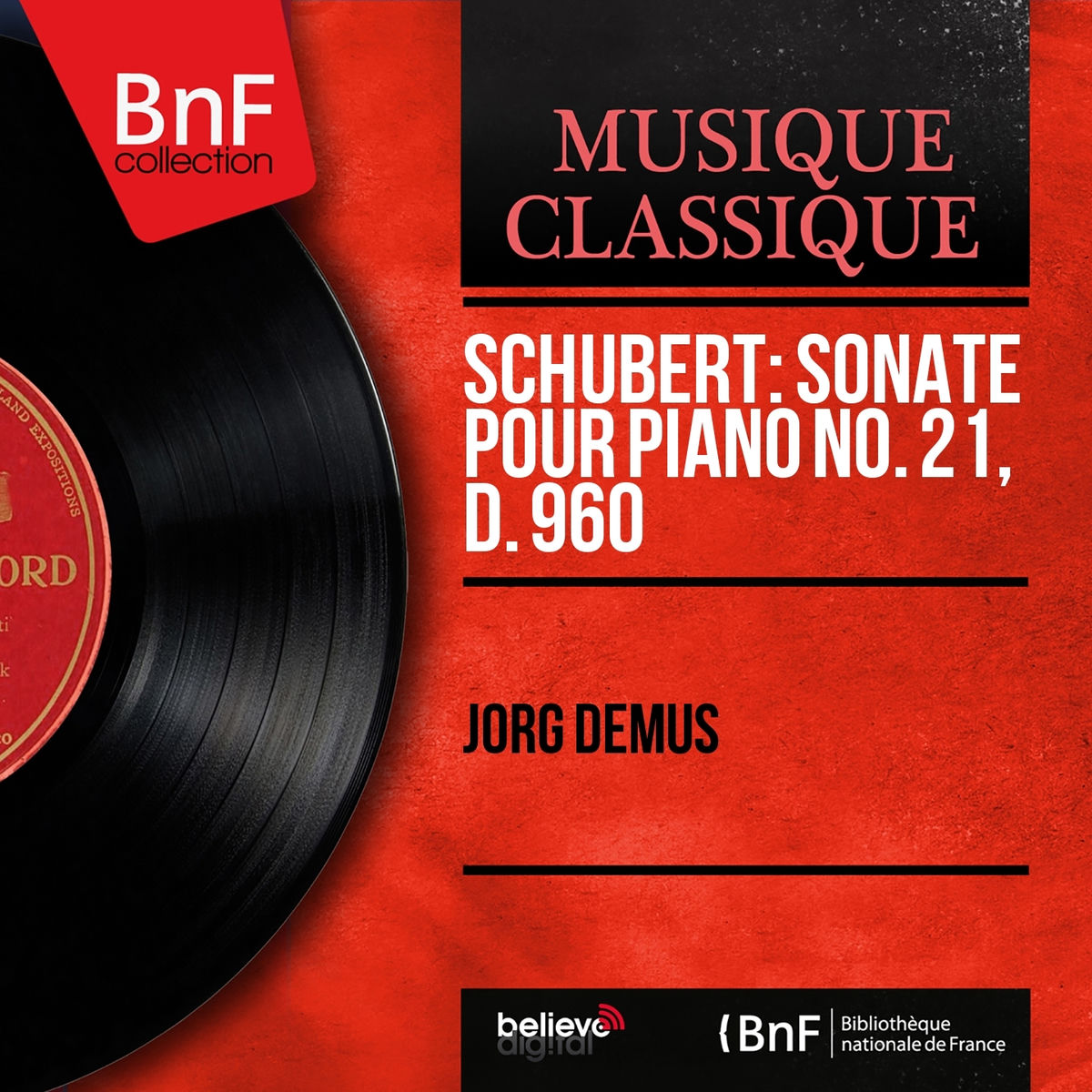 Jörg Demus - Schubert: Sonate pour piano No. 21, D. 960 (Mono