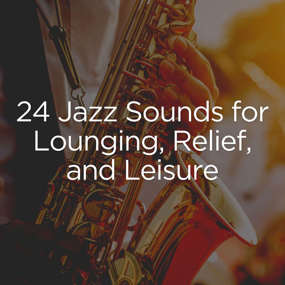 Picture of 24 Jazz Sounds for Lounging, Relief, and Leisure