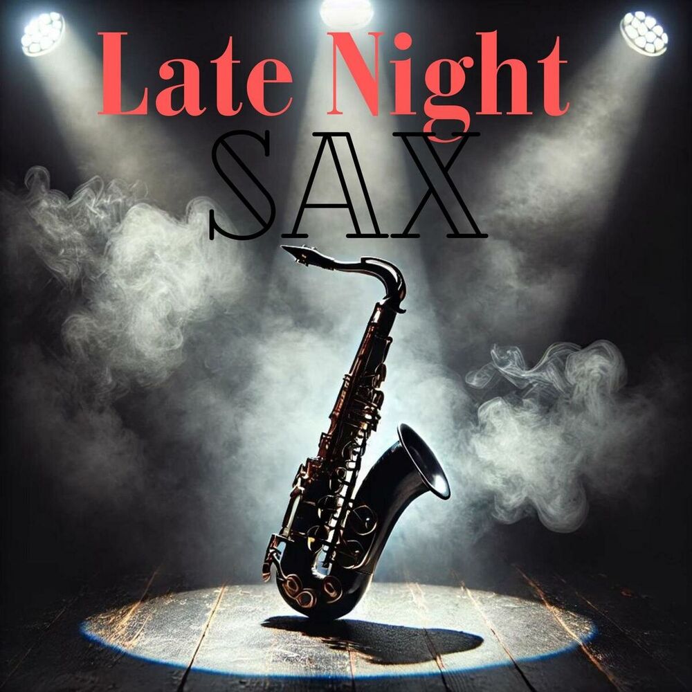 Picture of Late Night Sax: Saxophone Jazz, Evening Relax Background Music
