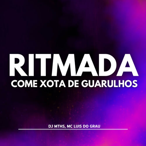 Ritmada Come Xota de Guarulhos