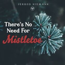 Cover of There's No Need for Mistletoe