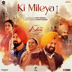 Cover of Ki Mileya (From "Ardaas Sarbat De Bhale Di")