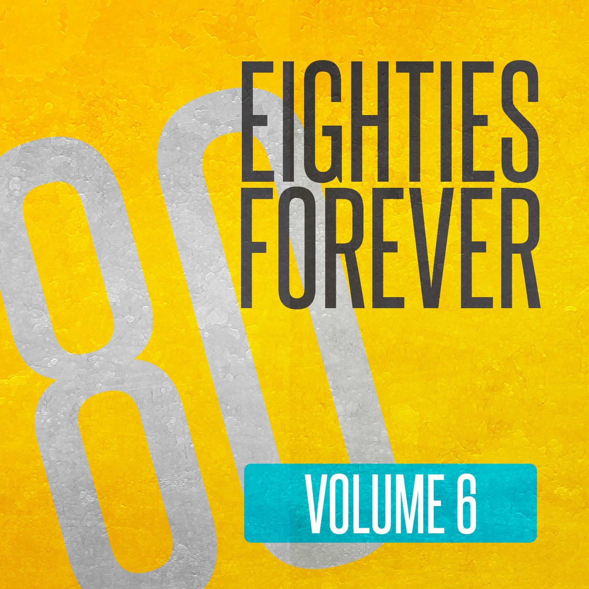 Album cover of Eighties Forever (Volume 6)