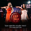 N&atilde;o Quero Mais Voc&ecirc; - Barzinho da Collo
