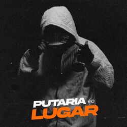 Cover of Putaria é o Lugar (feat. MC Kalzin)