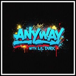 ANYWAY (with Lil Durk)