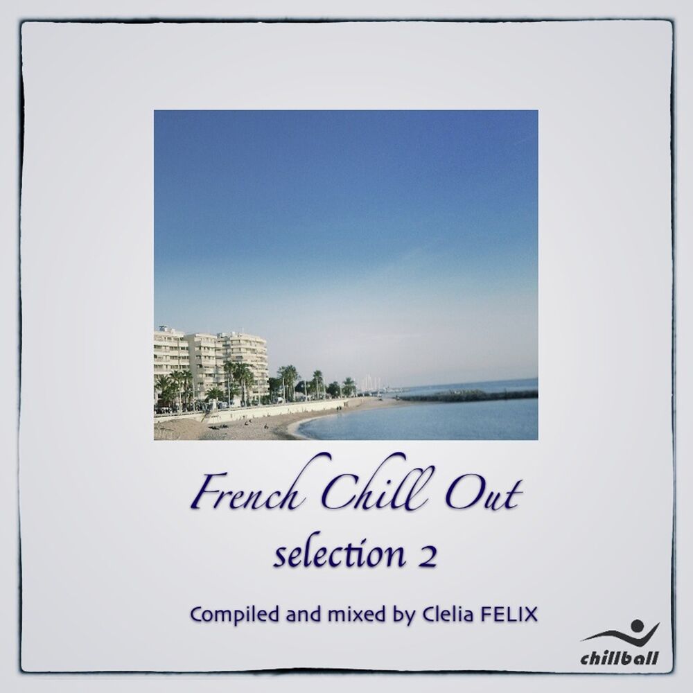 Picture of French Chill Out (sélection 2) (Compiled & mixed by Clelia Felix)