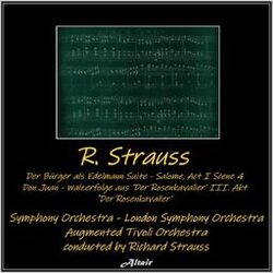 Cover of R. Strauss: Der Bürger als Edelmann Suite - Salome, Act I Scene 4 - Don Juan - Walzerfolge aus ’Der Rosenkavalier’ III. Akt - ’Der