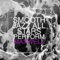 Cover of Smooth Jazz All Stars Perform Maxwell