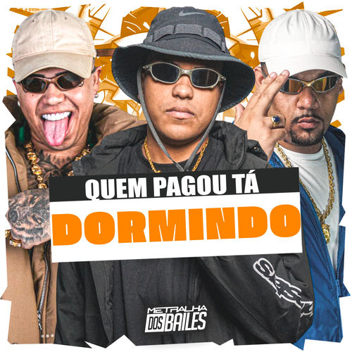 Quem Pagou Tá Dormindo