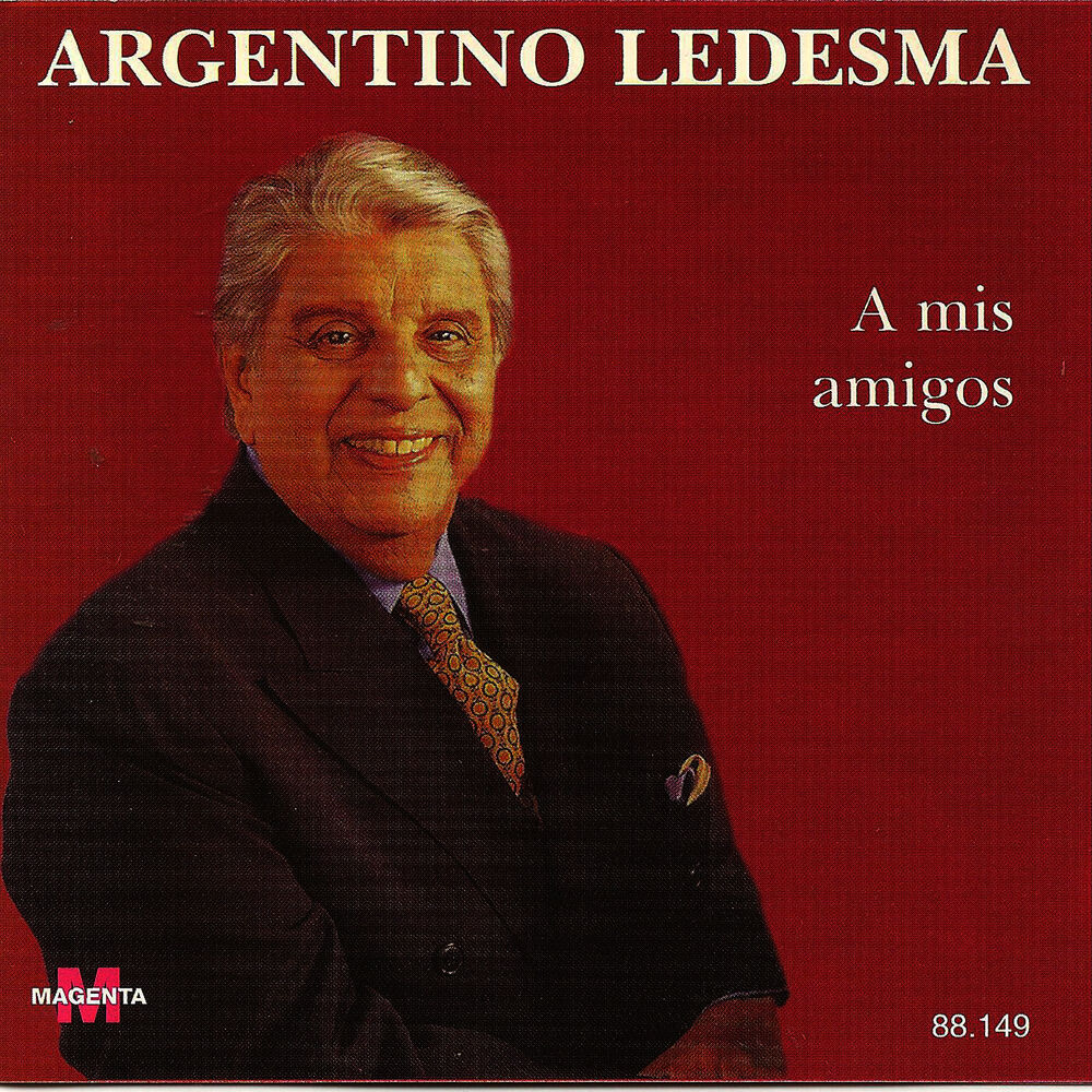 Picture of Argentino Ledesma - A mis amigos