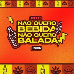 Cover of Mtg Não Quero Bebida, Não Quero Balada