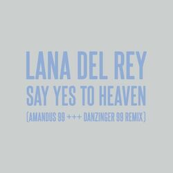 Cover of Say Yes To Heaven (AMANDUS 99 +++ DANZINGER 99 Remix)