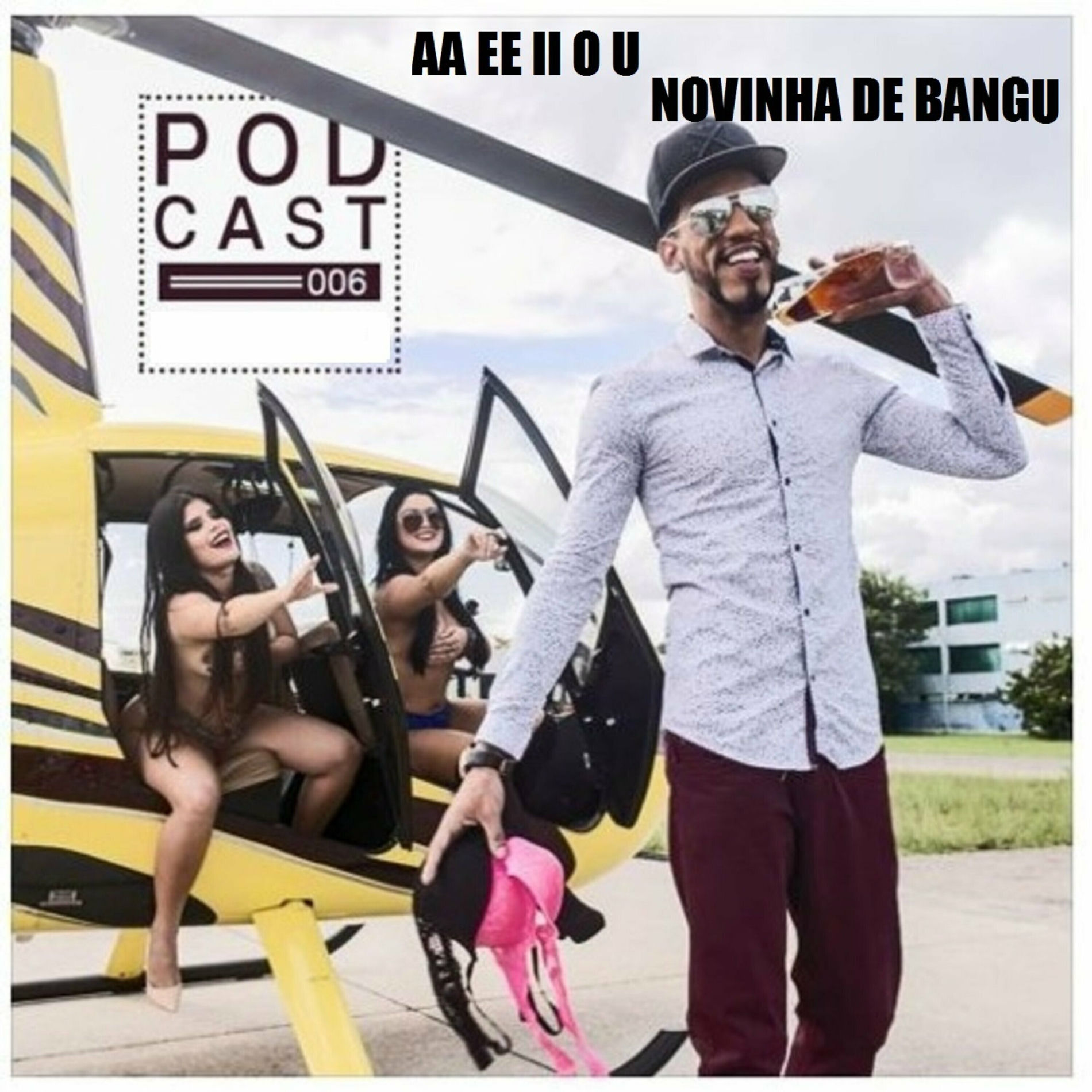 Album cover of Aa Ee Ii o U Novinha de Bangu Podcast 006