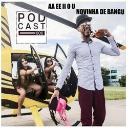 Cover of Aa Ee Ii o U Novinha de Bangu Podcast 006