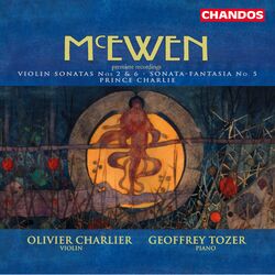 Cover of McEwen: Violin Sonata No. 1, Violin Sonata No. 6, Sonata-Fantasia No. 5 & Prince Charlie