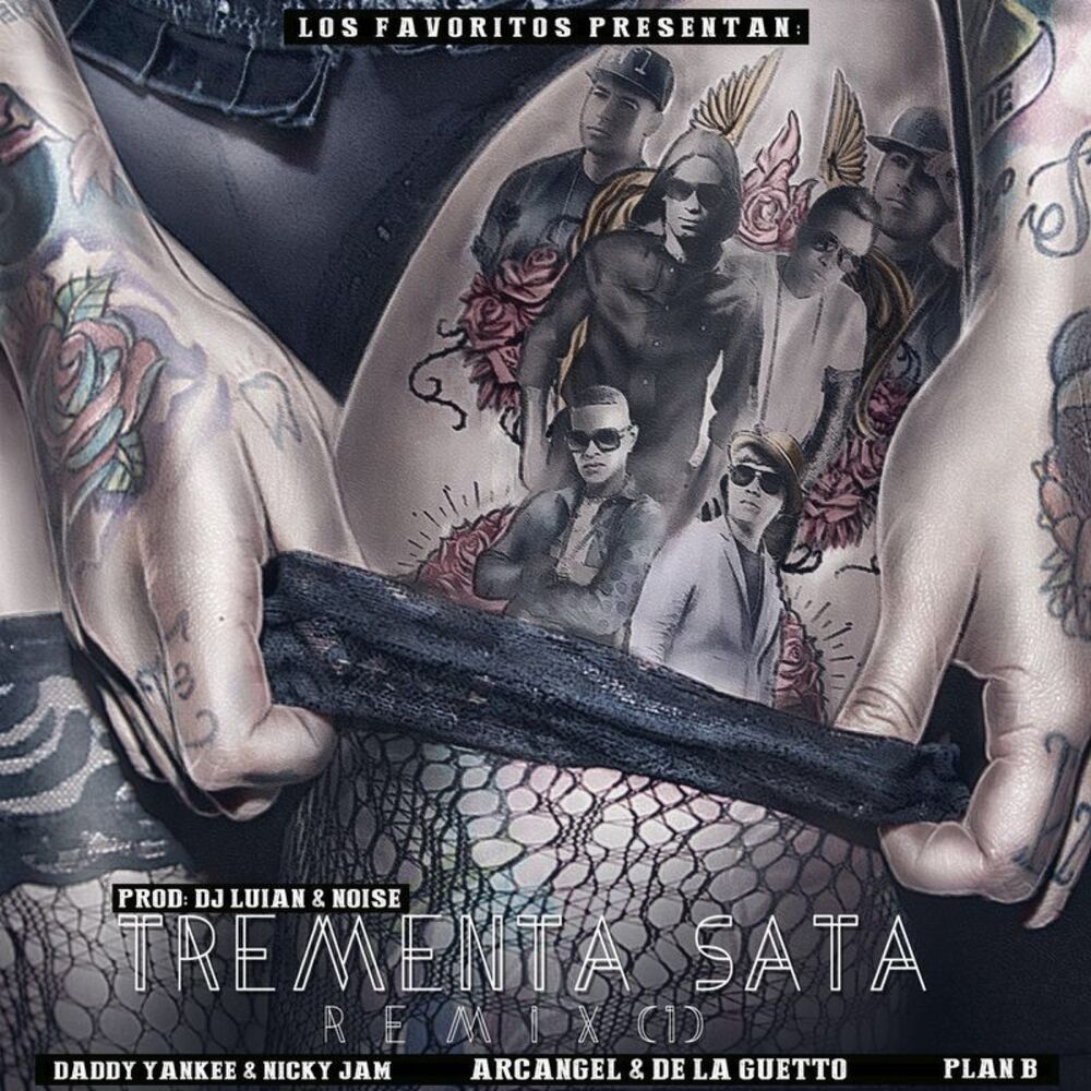 Picture of Tremenda Sata (Remix) [feat. Daddy Yankee, Nicky Jam, Arcangel, De La Ghetto & Plan B]