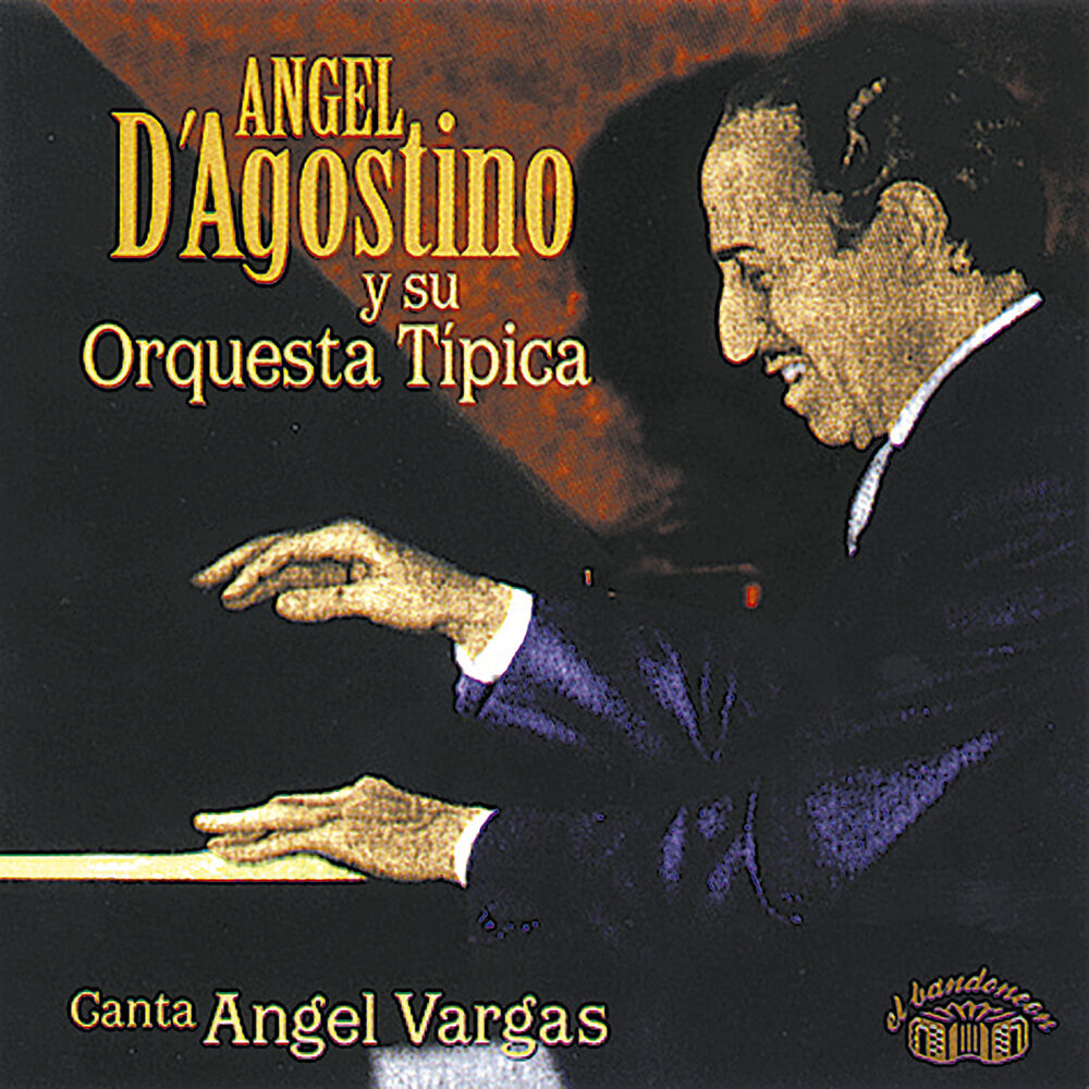 Picture of Angel D' Agostino y Su Orquesta Típica 1940-1945