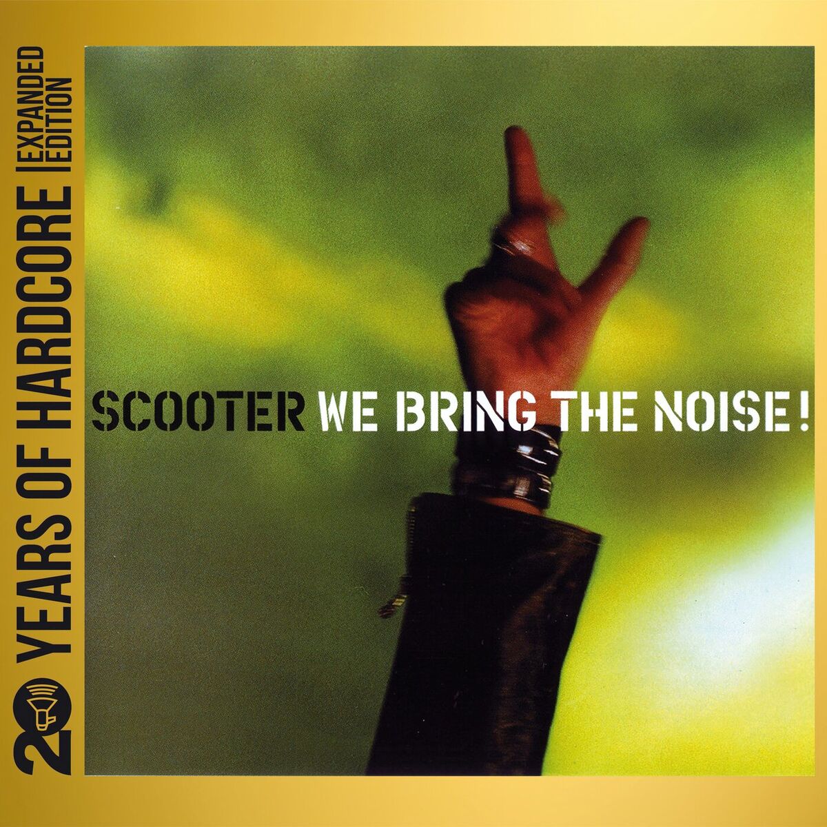 Album cover of We Bring The Noise! (20 Years Of Hardcore Expanded Edition / Remastered)