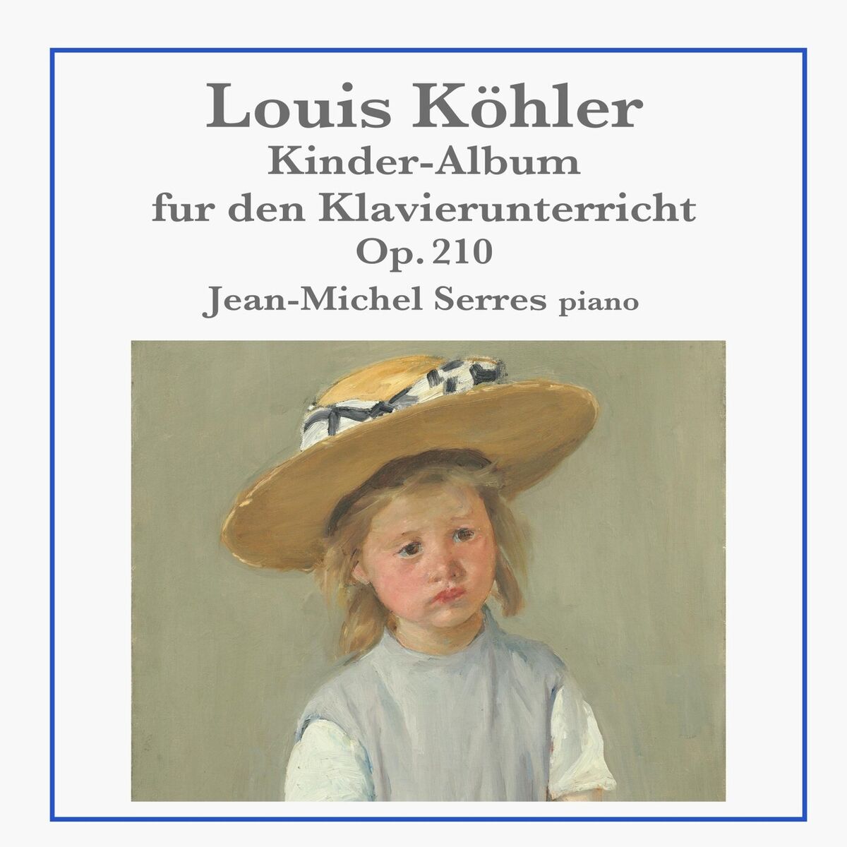 Album cover of Louis Köhler: Kinder-Album fur den Klavierunterricht, Op. 210