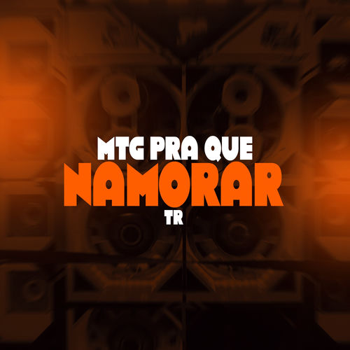 MTG - Pra Que Namorar