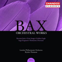Cover of Bax: Russian Suite, Four Songs, Golden Eagle, Saga Fragment & Romantic Overture