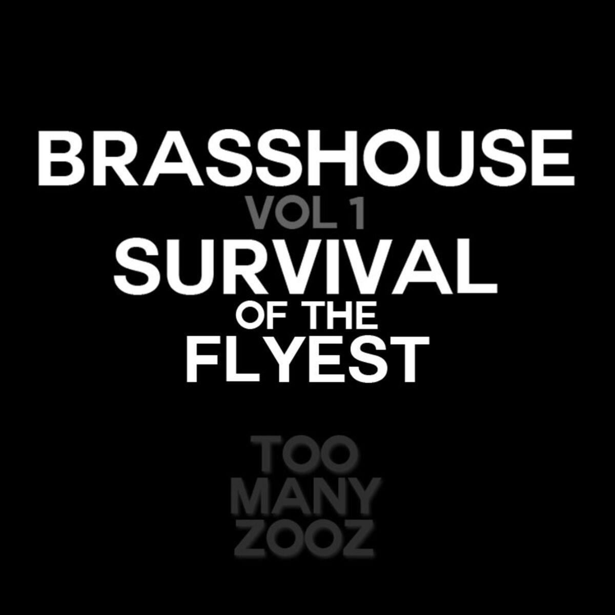 Album cover of Brasshouse, Vol. 1: Survival of the Flyest