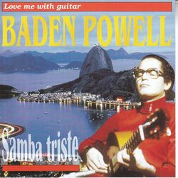 Cover of BADEN POWELL Love me with Guitar Samba triste