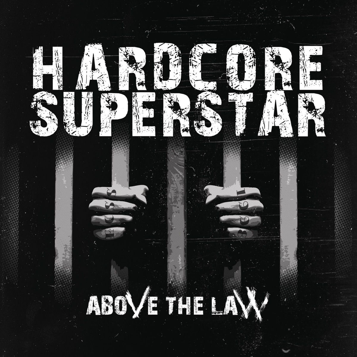 Hardcore Superstar - Above the Law | Deezer