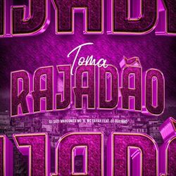 Cover of TOMA RAJADÃO (feat. DJ TEVINHO)