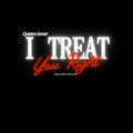 I Treat You Right