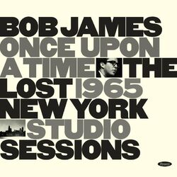 Once Upon A Time: The Lost 1965 New York Studio Sessions