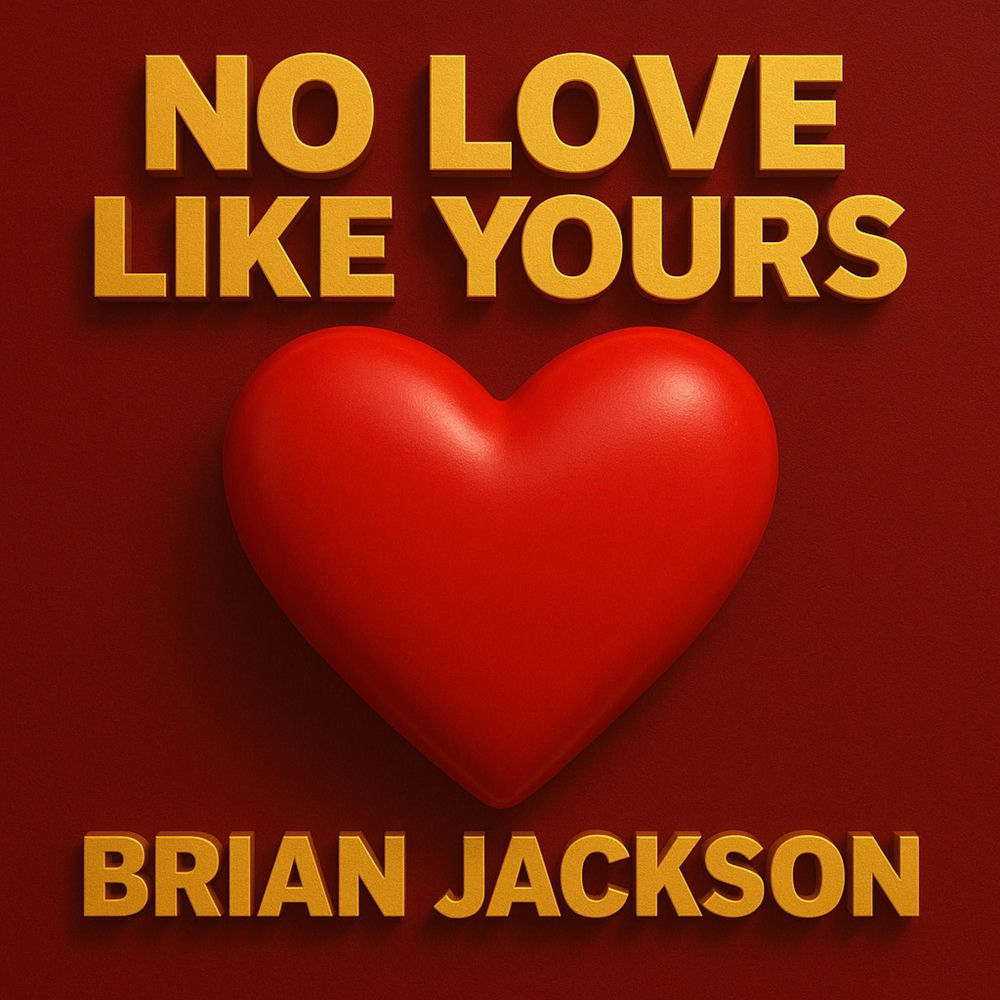 Album artwork for NO LOVE LIKE YOURS by Brian Jackson