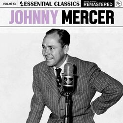 Essential Classics, Vol. 373: Johnny Mercer