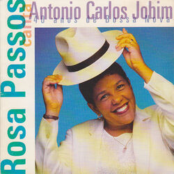 Cover of Rosa Passos Canta Antônio Carlos Jobim - 40 Anos de Bossa Nova