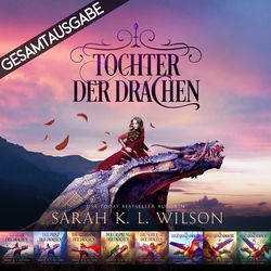 Tochter der Drachen - Gesamtausgabe (Die gesamte Serie! 8 Hörbücher)
