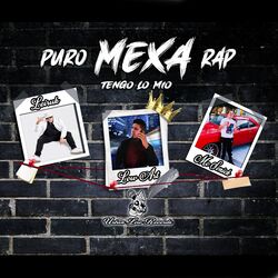 Cover of Puro Mexa Rap ''Tengo Lo Mio''