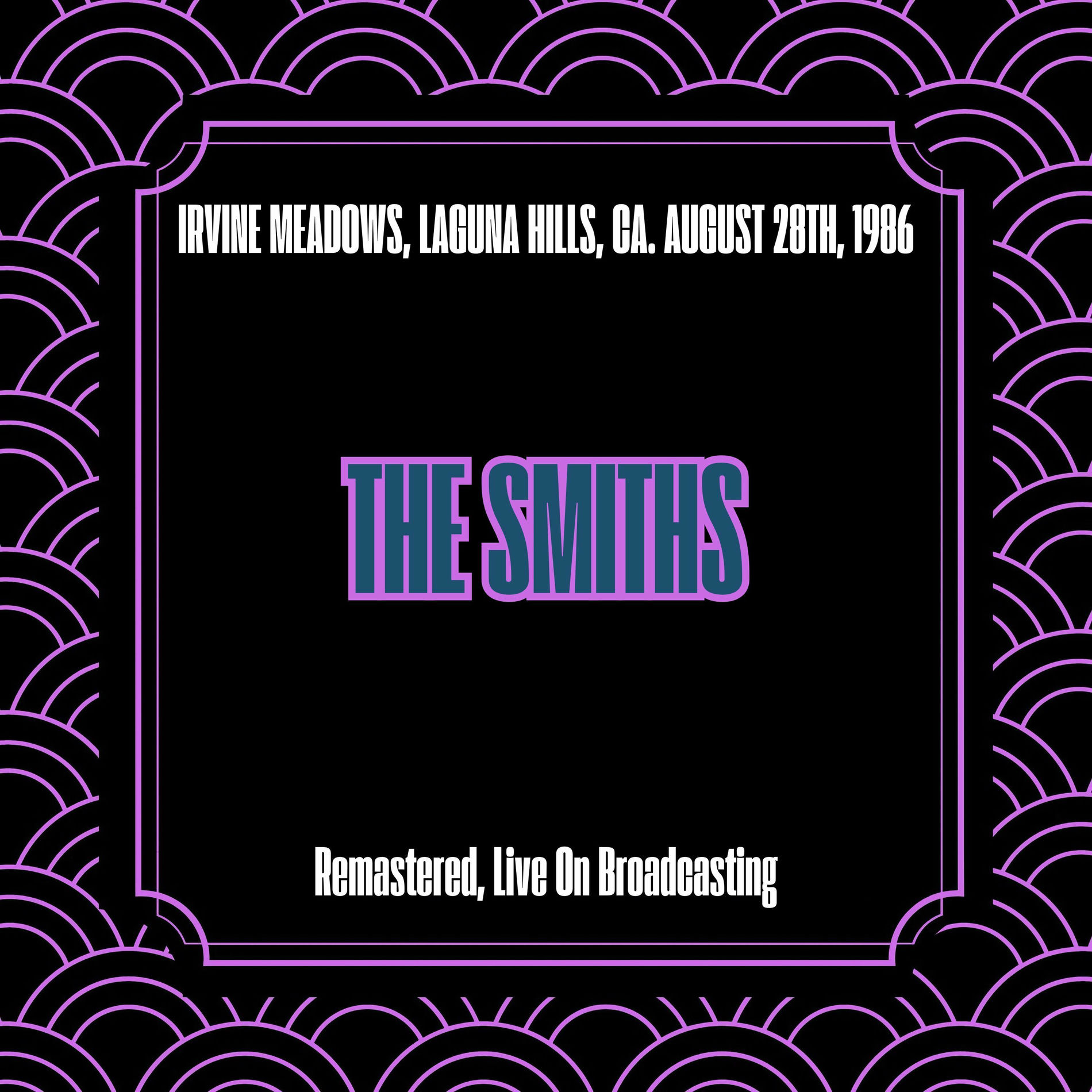 Album cover of Irvine Meadows, Laguna Hills, Ca. August 28th, 1986 (Remastered, Live On Broadcasting)