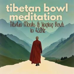 Cover of Tibetan Bowl Meditation - Tibetan Monks & Singing Bowls in 432Hz