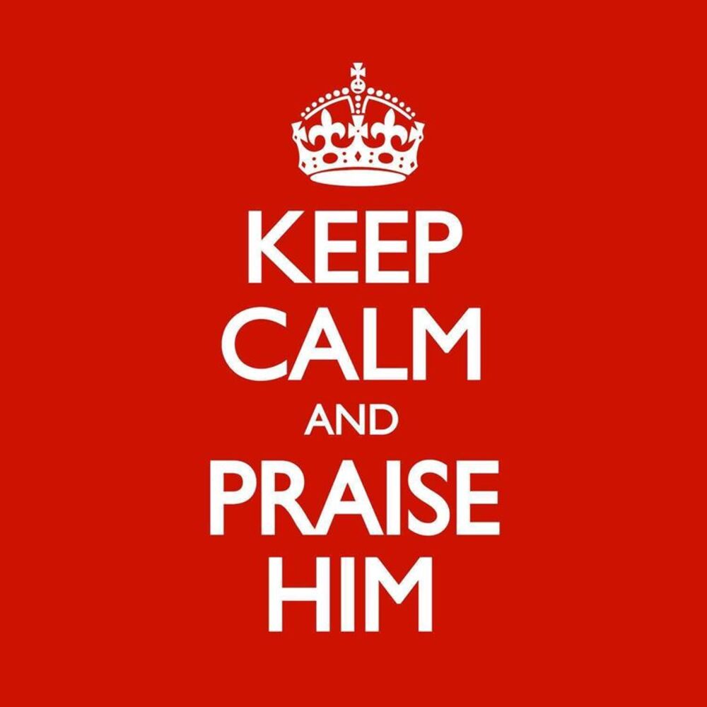Picture of Keep Calm and Praise Him