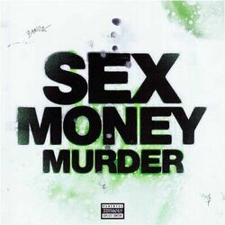 Cover of SEX MONEY MURDER (feat. JMK$)