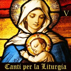 Cover of Canti Per La Liturgia, Vol. 5: A Collection of Christian Songs and Catholic Hymns