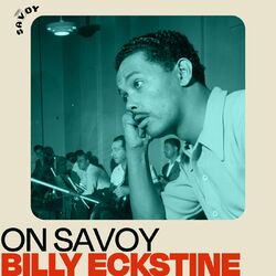 Cover of On Savoy: Billy Eckstine