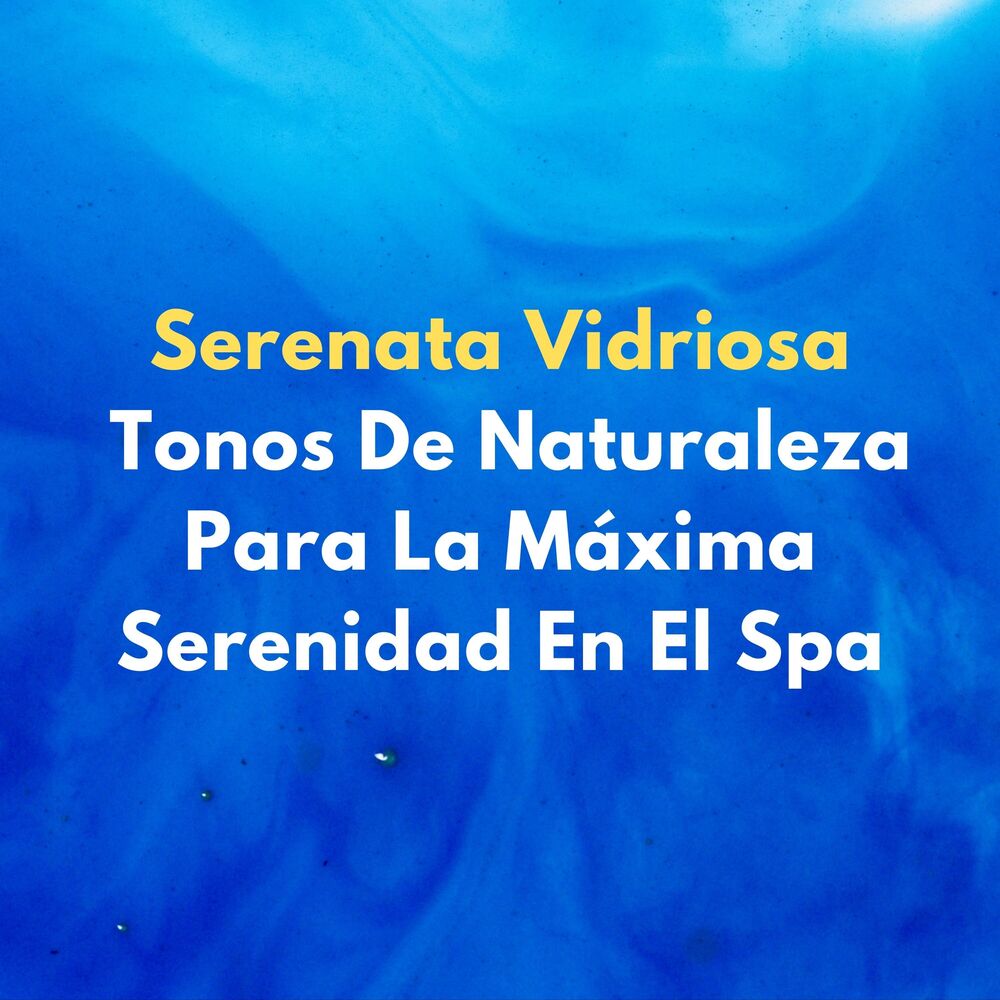 Picture of Serenata Vidriosa: Tonos De Naturaleza Para La Máxima Serenidad En El Spa