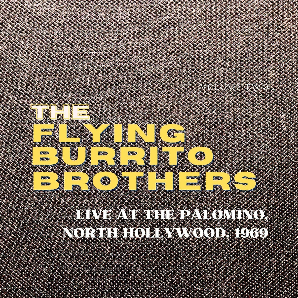 Album cover of The Flying Burrito Brothers Live At The Palomino, North Hollywood, 1969, vol. 2