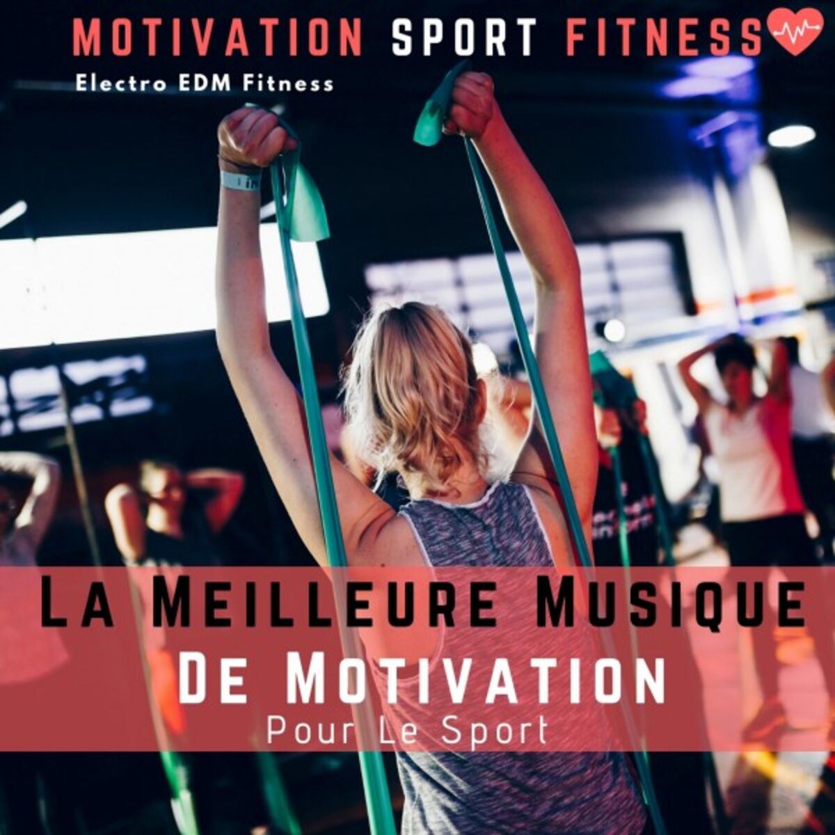 Album cover of La Meilleure Musique De Motivation Pour Le Sport (Electro EDM Fitness)