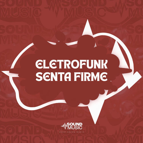 ELETROFUNK SENTA FIRME