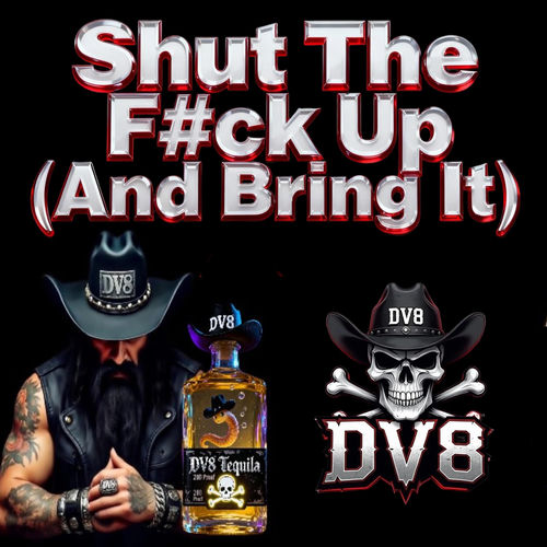 Shut The Fuck Up (And Bring It)